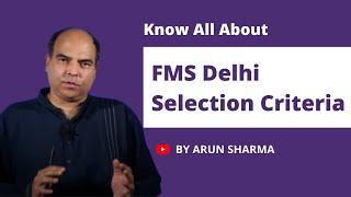 FMS Selection Criteria 2022-24 batch  Arun Sharma   CAT 2021