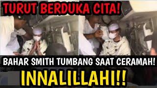 INNALILLAHI BAHAR SMITH TUMBANG SAAT CERAMAH