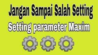 Cara Setting Parameter Taxsee Driver  Setting Parameter Maxim driver  Tutorial Maxim