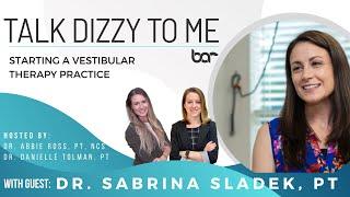 Starting a Vestibular Practice with Dr. Sabrina Saldek PT