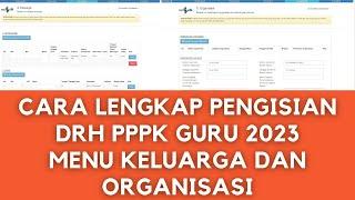 CARA PENGISIAN DRH PPPK GURU 2023 KELUARGA DAN ORGANISASI