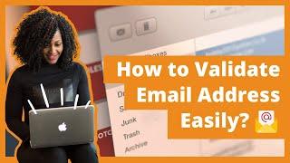 How to Validate Email Addresses Easily using Email Validation Service