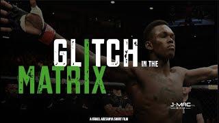 Glitch in the Matrix An Israel Adesanya Short Film by Mike Ciavarro