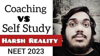 Coaching Vs Self Study  Harsh Reality for NEET 2023