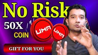 NO RISK Best 1 Coin 50X CONFIRM  UMA Coin Review