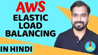 Amazon Web Services AWS   Elastic Load Balancing ELB Explained with Benefits in Hindi