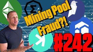 Mining Pool Stealing? of Broken?  Episode 242