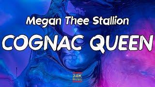 Megan Thee Stallion - Cognac Queen Lyrics  come over put it on him i got that woah-na-na