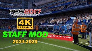 PES 2017 4K STAFF MOD 2024-2025 FOR ALL PATCH