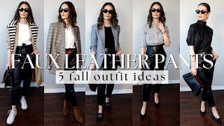 HOW TO STYLE FAUX LEATHER PANTS FOR FALL  5 Fall Outfit Ideas  Styled. by Sansha