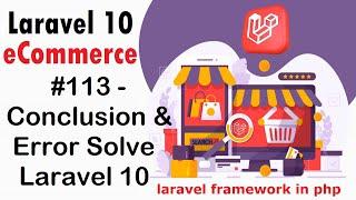 #113 Conclusion & Error Solve in Laravel 10  Laravel 10 E-Commerce