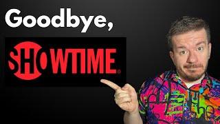 Showtime is Shutting Down.