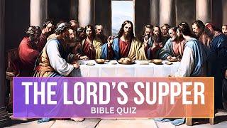 16 HARD  BIBLE QUESTIONS TO CHALLENGE YOUR BIBLE KNOWLEDGE ABOUT THE LORDS SUPPER  BIBLE TRIVIA