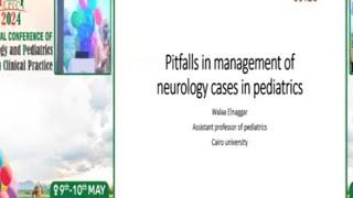 Pitfalls in Management Of Neurology Cases in Pediatrics  Prof Walaa Elnaggar