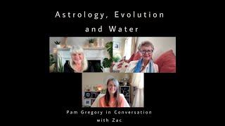 Astrology Evolution and Water - with Zac May 2024
