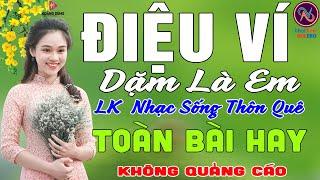 ĐIỆU VÍ Dặm Là EmLK Nhạc Sống Thôn Quê Không Quảng CáoTOÀN BÀI HAY NHẤT Phê Mãn Nhãn Sởn Hết Da Gà