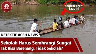 Miris Murid di Aceh ini Harus Sebrangi Sungai Untuk Sampai Ke Sekolah