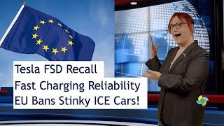 EcoTEC 262 - Tesla FSD Recall Fast Charging Reliability EU Bans ICE