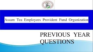 Previous year Assam Tea Employees Provident Fund Organization exam solved paper ATEPFO 2021