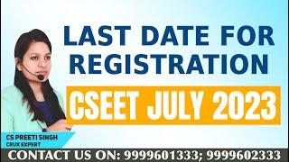 CSEET July 2023  Last date Of ICSI Registration I Full detail ICSI CSEET July 2023 Registration