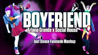 Boyfriend - Ariana Grande x Social House Just Dance Fanmade Mashup