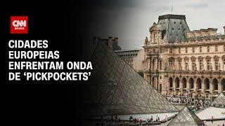 Cidades europeias enfrentam onda de ‘Pickpockets’  CNN NOVO DIA