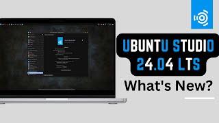 Ubuntu Studio 24.04 LTS Whats New?