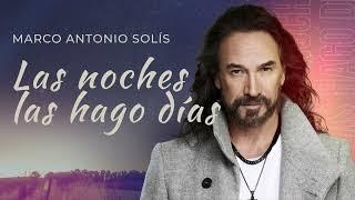 Marco Antonio Solís - Las noches las hago días  Lyric video