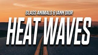 Glass Animals & iann dior - Heat Waves Lyrics sometimes all i think about is you