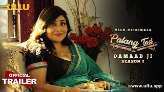 Damaad ji  Season-2  Palang Tod  Ullu Originals  Official Trailer  Releasing on 7th June