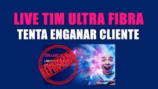 Mais uma vez a LIVE TIM ULTRA FIBRA sacaneia o cliente