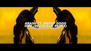 Arash ft. Snoop Dogg - OMG Decaville Remix  Video by EsanoFF