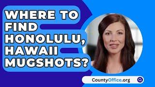 Where To Find Honolulu Hawaii Mugshots? - CountyOffice.org