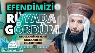 EFENDİMİZİ ﷺ RÜYADA GÖRDÜM.Abdulkadir-i Geylani hz ayakkabilarini cikarirdi..