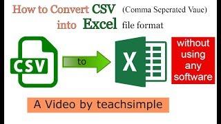 How to convert CSV files into Excel format without using any software