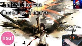 osu Linked Horizon - Guren no Yumiya  AOT Season 1 Opening