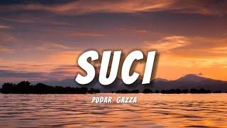 SUCI DIMANA KINI KAU BERADA  SUCI - PUDAR GAZZA LIRIK