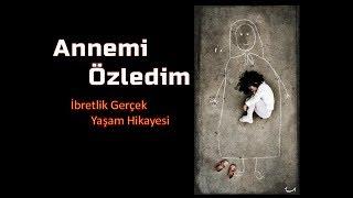 ANNEMİ ÖZLEDİM ibretlik Hikayeler-Ağlatan Hüzünlü Bir hikaye - Sesli Hikaye