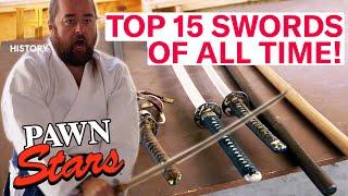 Pawn Stars TOP 15 SWORDS & SABERS *RARE BLADES COMPILATION*