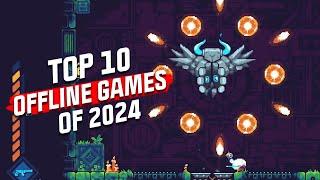 Top 10 Mobile Offline Games of 2024 NEW GAMES REVEALED for Android and iOS