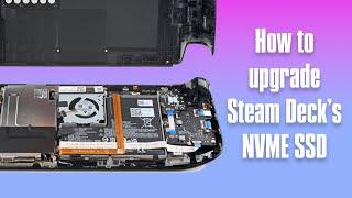 How to upgrade Steam Decks NVME SSD