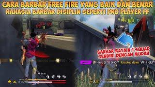 CARA BARBAR FREE FIRE YANG BAIK DAN BENAR  Ini Rahasia Barbar Disiplin Seperti Pro Player Free Fire