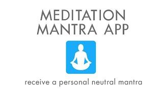 Meditation Mantra App  Receive a Personal Neutral Mantra for Meditation  No Class Required