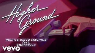 Purple Disco Machine ft. Roosevelt - Higher Ground Official Video