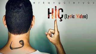 Erkan Güleryüz - Hiç Lyric Video