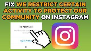 Fix Instagram Try Again Later We Restrict Certain Activity To Protect Our Community