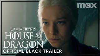 House of the Dragon  Official Black Trailer  Max