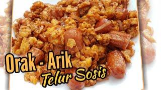 RESEP DAN CARA MEMASAK ORAK ARIK TELUR SOSIS... MENU PALING MUDAH TAPI ENAAK BANGEET