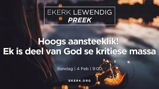 Hoogs aansteeklik  Ek is deel van God se kritiese massa 4 Feb 2024