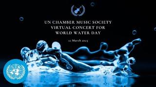 Virtual Concert in celebration of World Water Day - UN Chamber Music Society